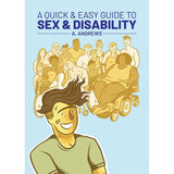 A Quick & Easy Guide to Sex & Disability [10095]