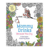 Mommy Drinks Because You Cry Coloring Book [30485]