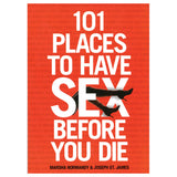 101 Places to Have Sex Before You Die [30945]