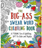 Big Ass Swear Word Coloring Book: A Ton of F*cking Ton of Uplifting Sh*t to Color